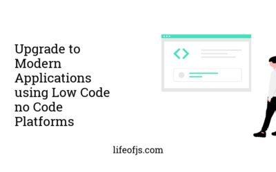 Upgrade to Modern Applications using Low Code no Code Platforms