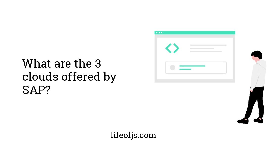 What are the 3 clouds offered by SAP?