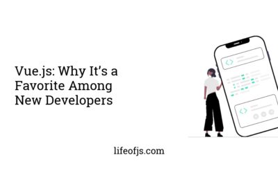 Vue.js: Why It’s a Favorite Among New Developers