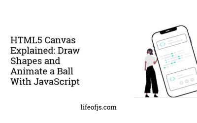HTML5 Canvas Explained: Draw Shapes and Animate a Ball With JavaScript
