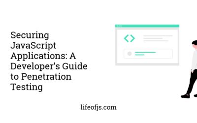 Securing JavaScript Applications: A Developer’s Guide to Penetration Testing